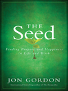 The Seed (eBook): Finding Purpose and Happiness in Life and Work